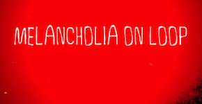 melancholia on loop thumb